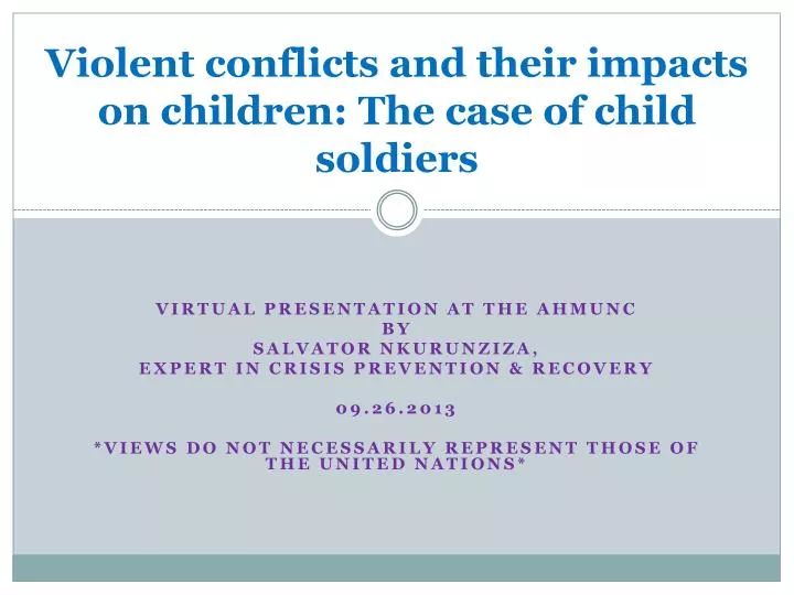 violent conflicts and their impacts on children the case of child soldiers