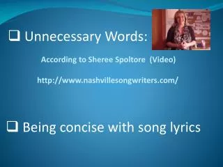 According to Sheree Spoltore (Video) http://www.nashvillesongwriters.com/