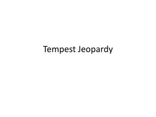 Tempest Jeopardy