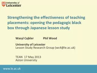 Wasyl Cajkler Phil Wood University of Leicester