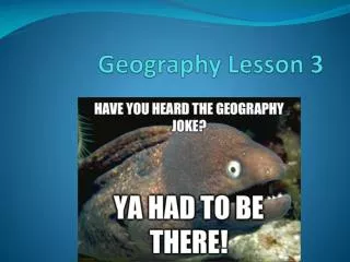 Geography Lesson 3