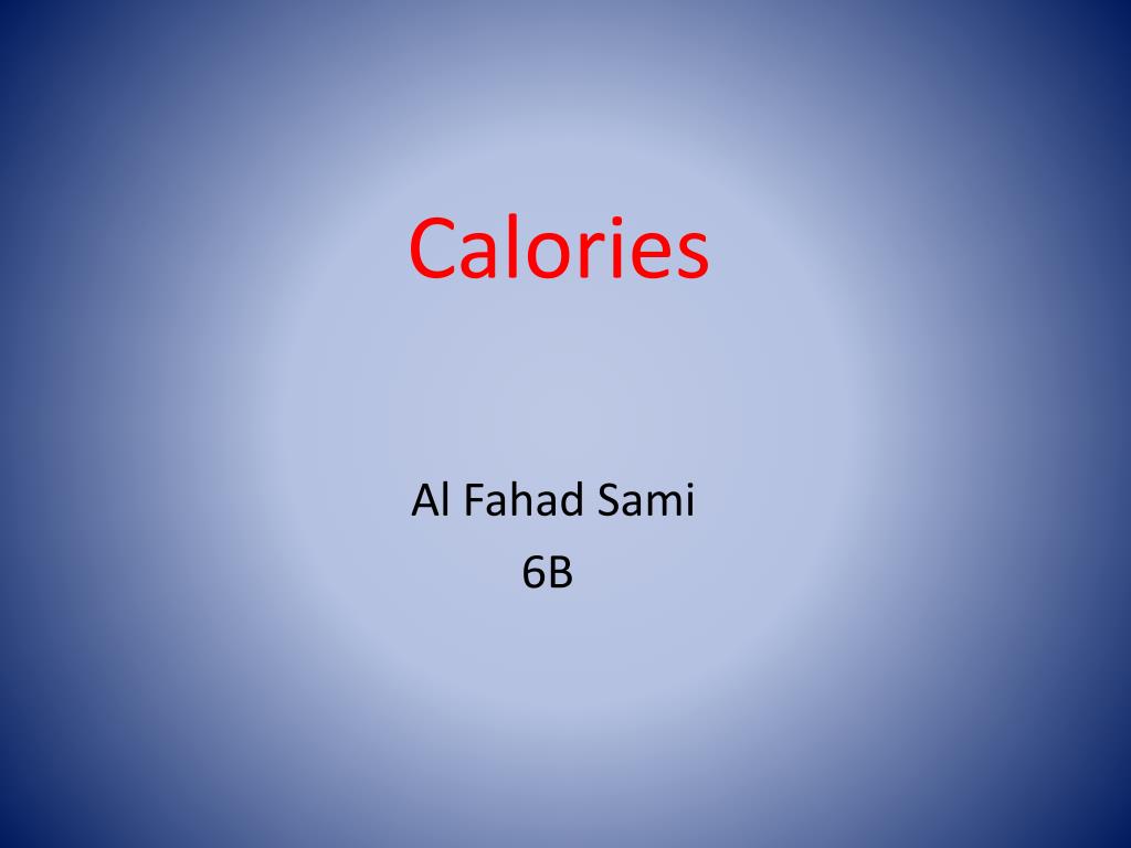 PPT - Calories PowerPoint Presentation, free download - ID:2166326