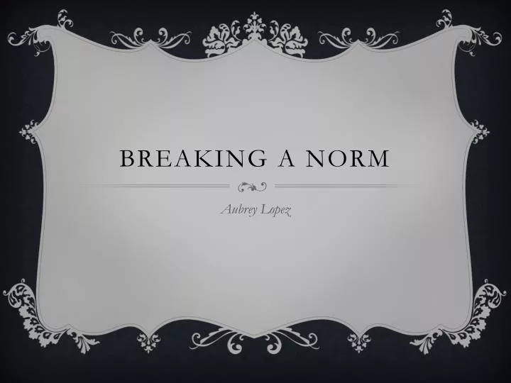 breaking a norm