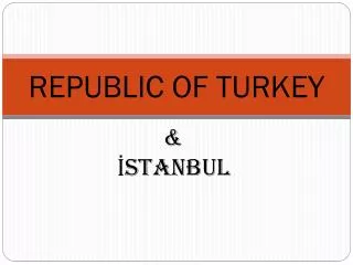 REPUBLIC OF TURKEY