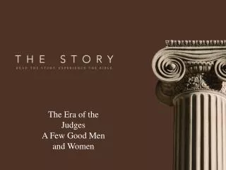 The Era of the Judges A Few Good Men and Women