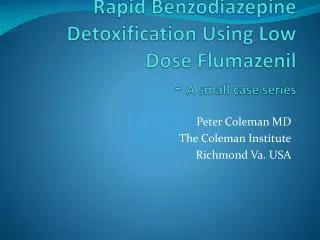 Rapid Benzodiazepine Detoxification Using Low Dose Flumazenil - A small case series