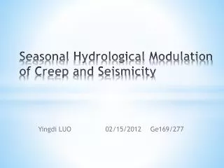 Seasonal Hydrological Modulation of Creep and Seismicity