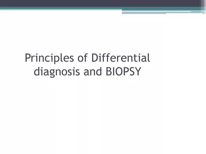 principles of differential diagnosis and biopsy