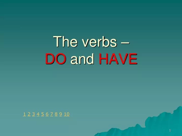 the verbs do and have