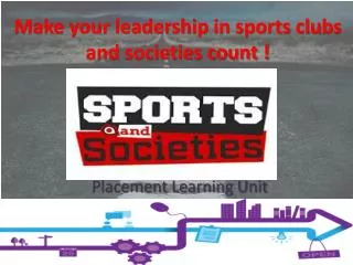 Make your leadership in sports clubs and societies count !