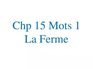 Chp 15 Mots 1 La Ferme