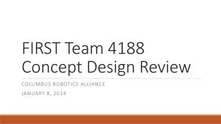 FIRST Team 4188 Concept Design Review