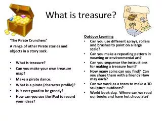 What is treasure?