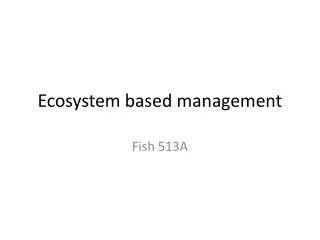 Ecosystem based management