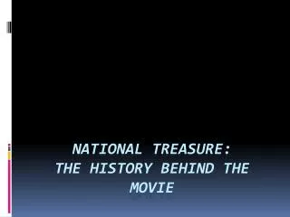 National Treasure: The History Behind the Movie