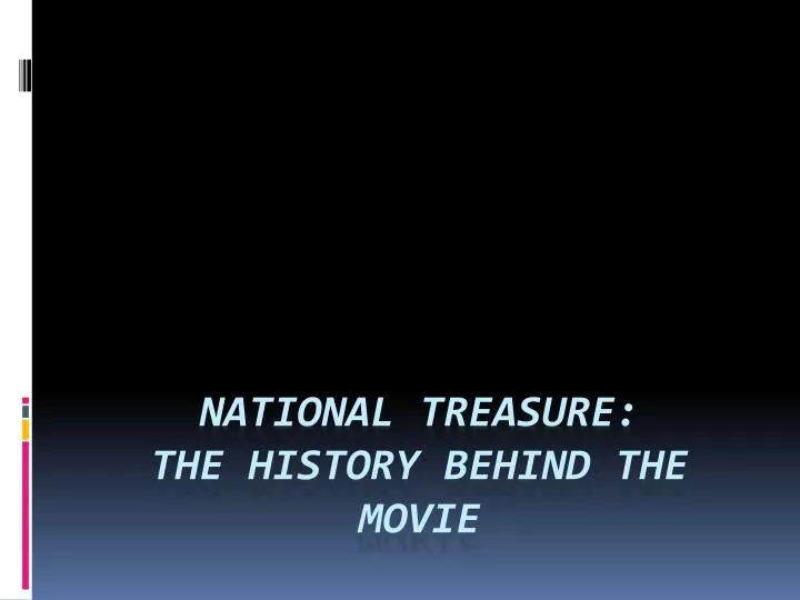 national treasure the history behind the movie