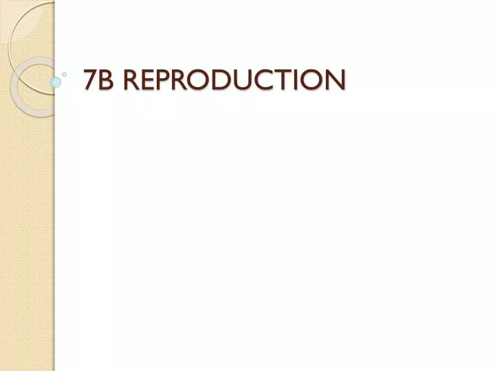 7b reproduction