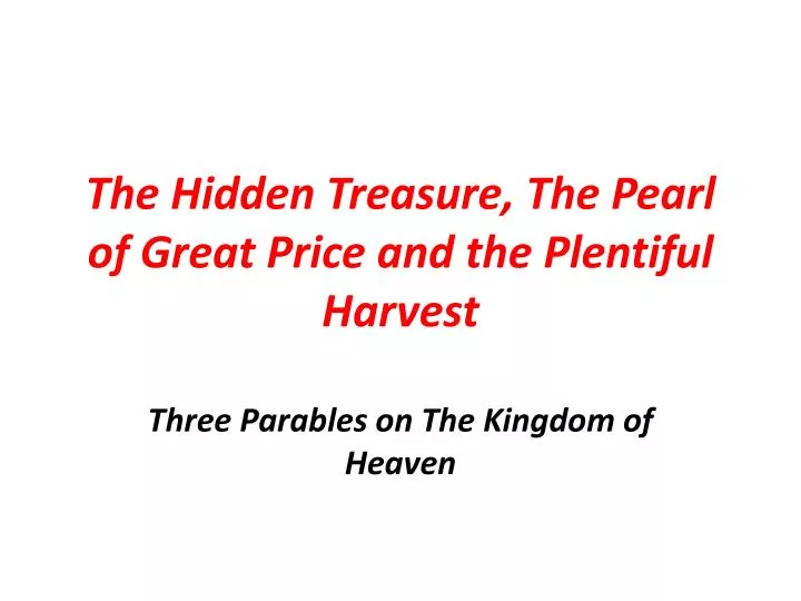 the hidden treasure the pearl of great price and the plentiful harvest
