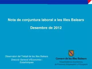 Nota de conjuntura laboral a les Illes Balears Desembre de 2012