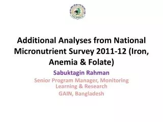 Additional Analyses from National Micronutrient Survey 2011-12 (Iron, Anemia &amp; Folate)