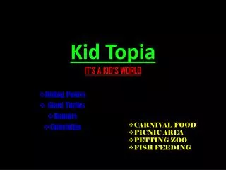 Kid Topia IT’S A KID’S WORLD