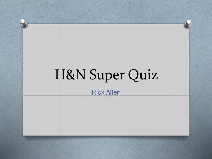 h n super quiz