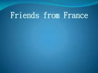 Friends from France