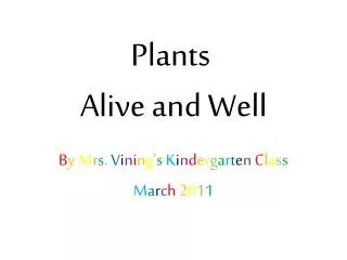 Plants Alive and Well