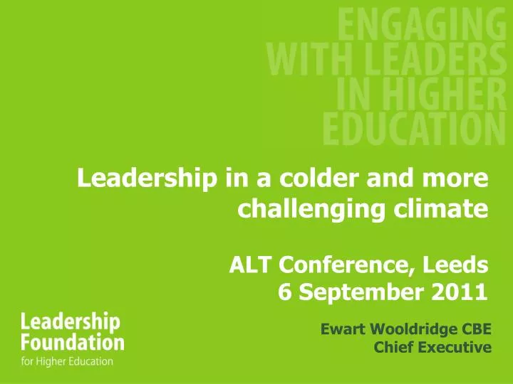 leadership in a colder and more challenging climate alt conference leeds 6 september 2011