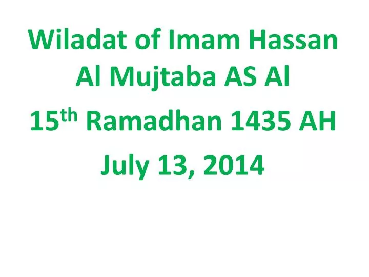 wiladat of imam hassan al mujtaba as al 15 th ramadhan 1435 ah july 13 2014