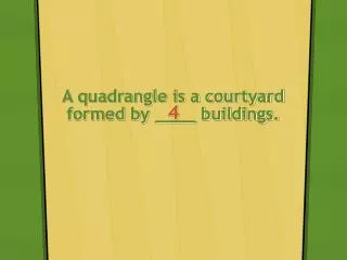 A quadrangle is a courtyard formed by ____ buildings.