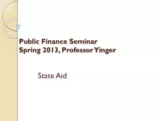 Public Finance Seminar Spring 2013, Professor Yinger