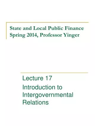 State and Local Public Finance Spring 2014, Professor Yinger