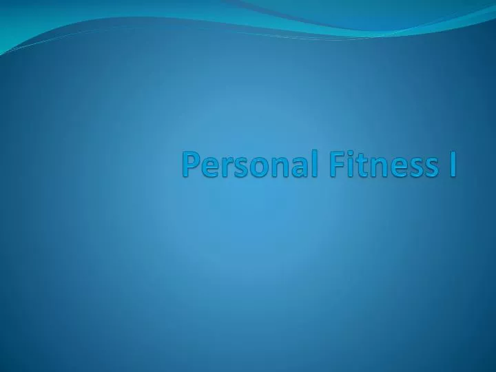 personal fitness i