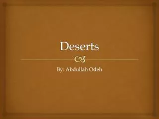 deserts