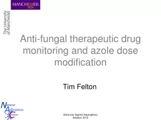 Anti-fungal therapeutic drug monitoring and azole dose modification