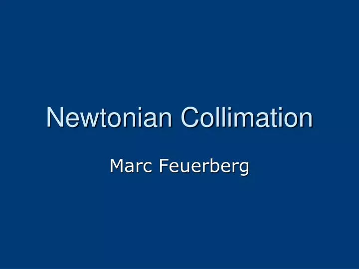 newtonian collimation
