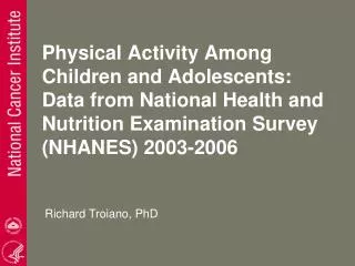 Richard Troiano, PhD