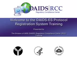 Presented by The Division of AIDS (DAIDS) Regulatory Compliance Center (RCC) Training