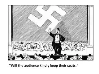 &quot;Will the audience kindly keep their seats.&quot;