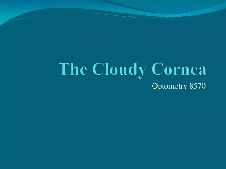 the cloudy cornea