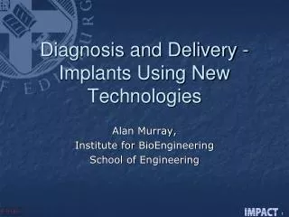 Diagnosis and Delivery - Implants Using New Technologies