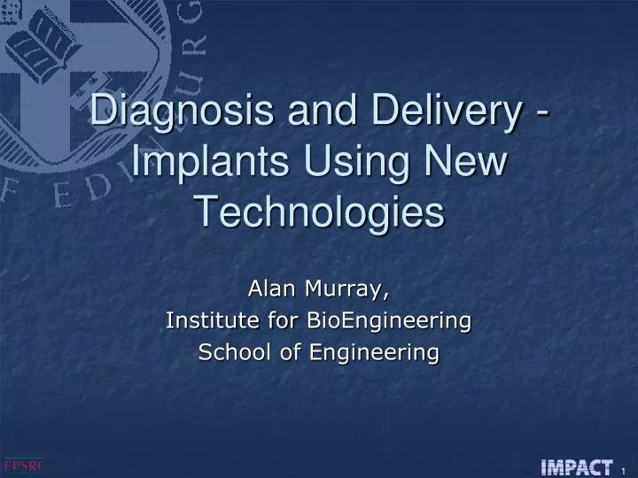 diagnosis and delivery implants using new technologies