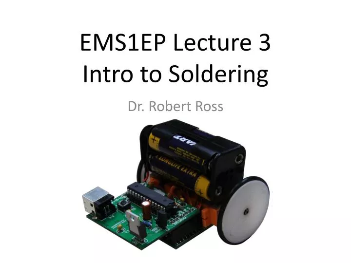 ems1ep lecture 3 intro to soldering