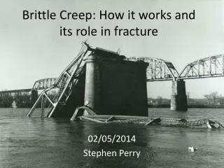 Brittle Creep: How it works and its role in fracture