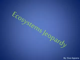 Ecosystems Jeopardy