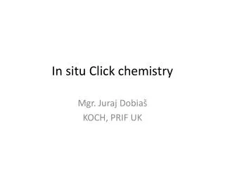 In situ Click chemistry
