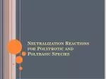 Neutralization Reactions for Polyprotic and Polybasic Species - slide 1