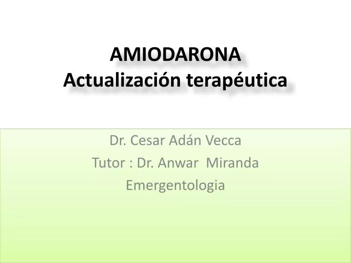 amiodarona actualizaci n terap utica