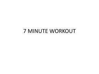 7 MINUTE WORKOUT